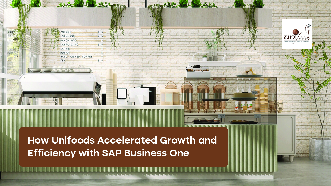 How Unifoods Accelerated Growth and Efficiency with SAP Business One