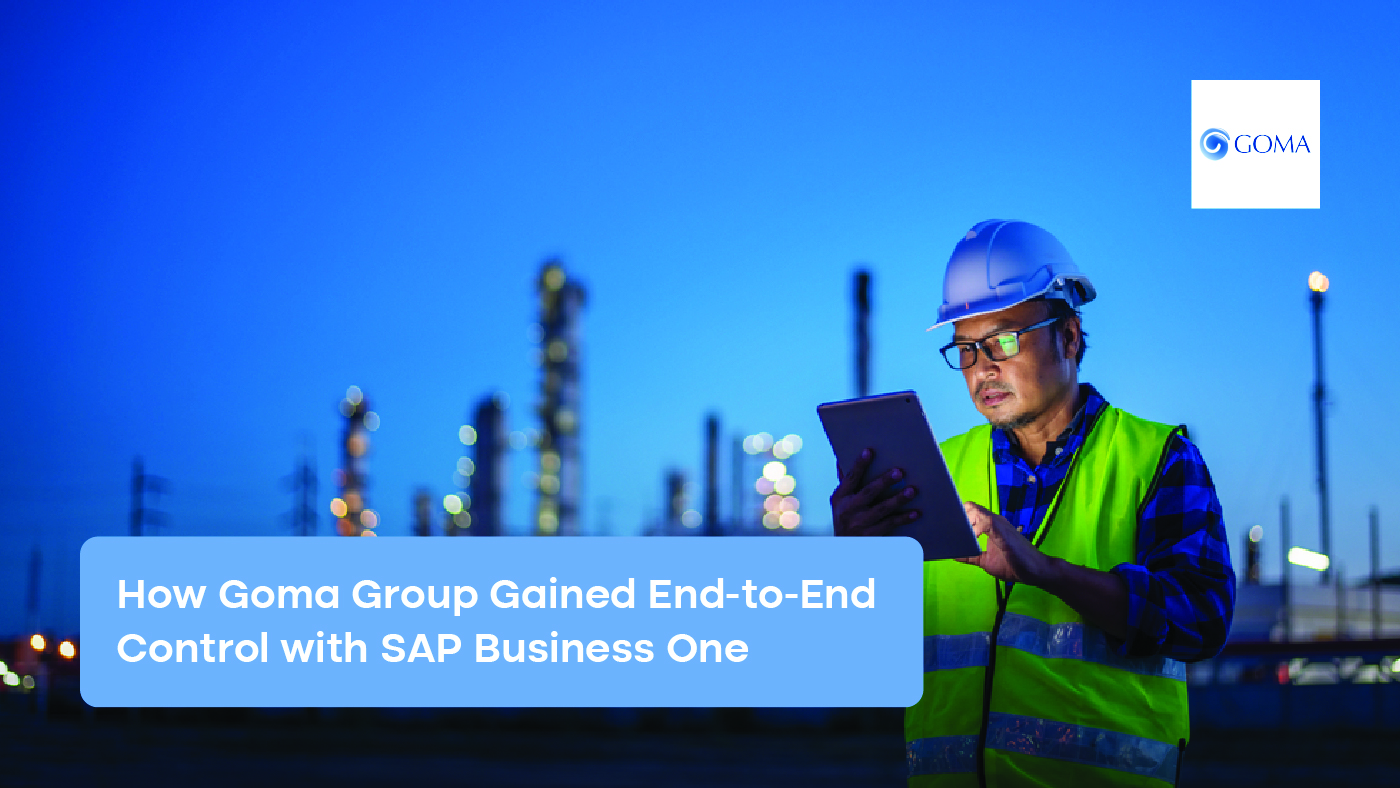 How Goma Group Gained End-to-End Control with SAP Business One